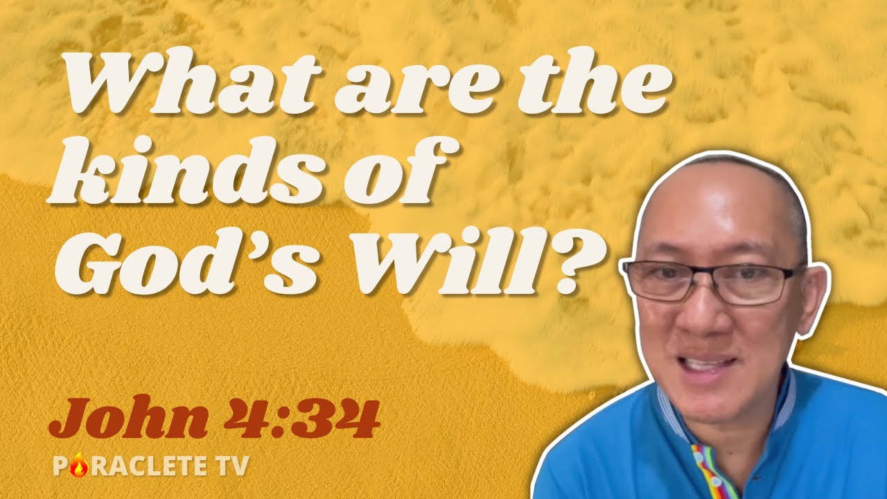 What are the kinds of God’s Will? - John 4:34