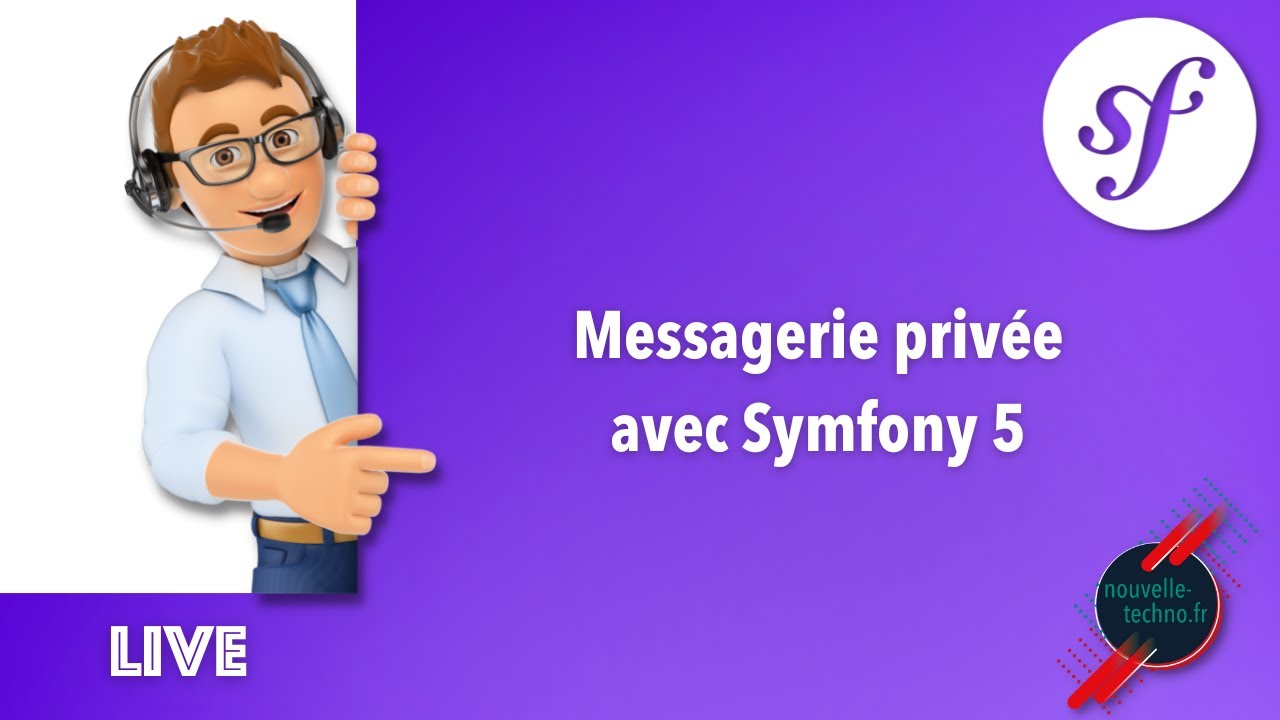 19 - Création d'un système de messagerie privée avec Symfony 5