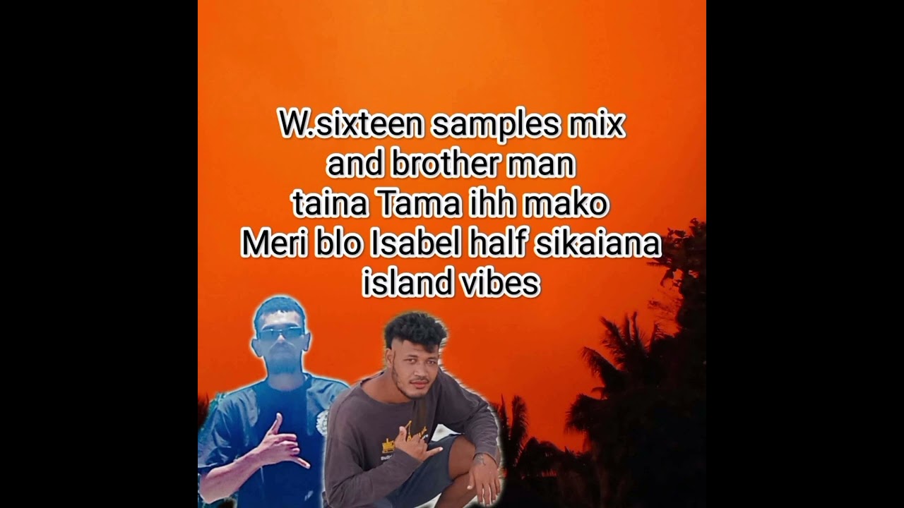 Meri Isabel half sikaiana... Taina Tama ihh mako sample by sixteen mix 