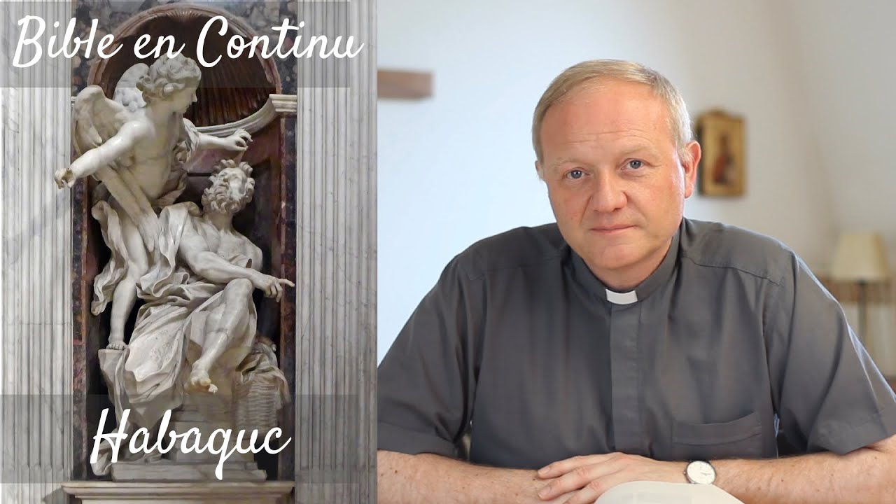 La Bible en continu - Livre du prophète Habaquc