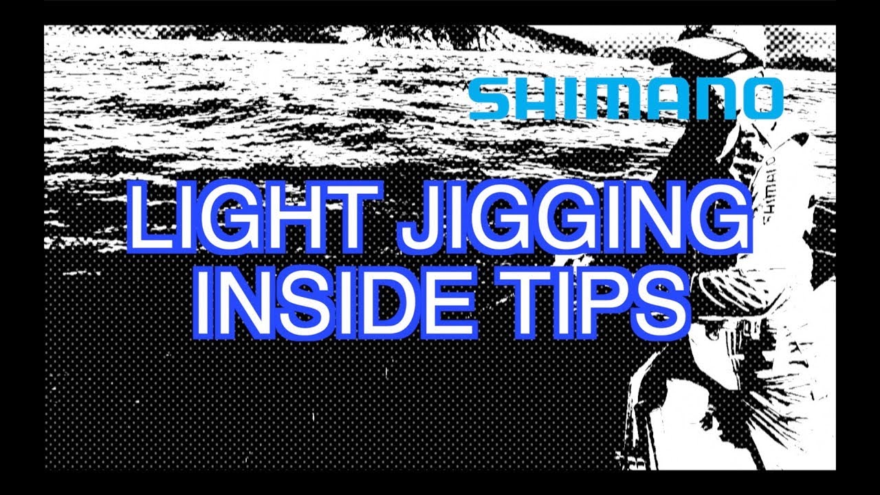 Light Jigging Tips - Basic  - SHIMANO GRAPPLER Type LJ