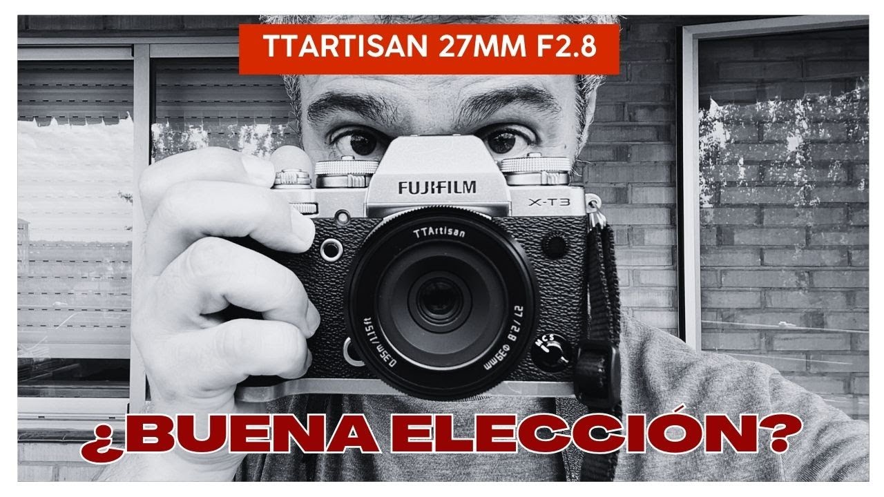 Probando el TTArtisan 27mm f2.8 para Fujifilm X