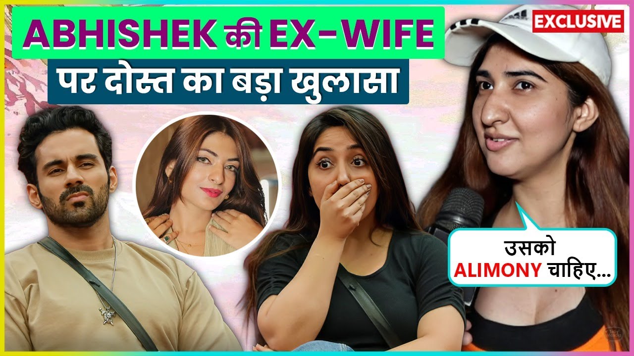 Abhishek Bajaj's CLOSE Friend Palak REVEALS About His EX-Wife's Wild Card Entry | Bigg Boss 19
