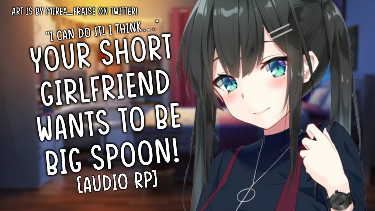 Your Short Girlfriend Wants To Be Big Spoon! || [Let Me Hold You Closer] [Kisses & Cuddles] [F4A]