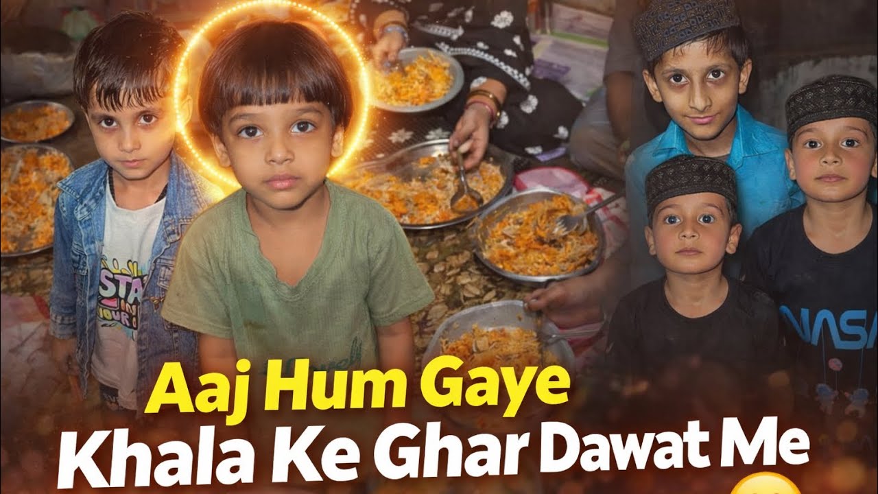 Aaj ham gai apne khala ke ghar dawat me 
