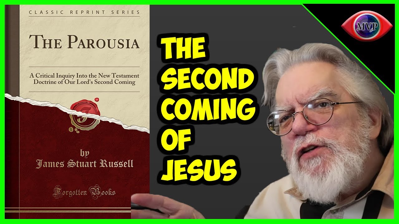 The Parousia by James Stuart Russell - The Second coming of Jesus (Full Preterism) Robert M. Price
