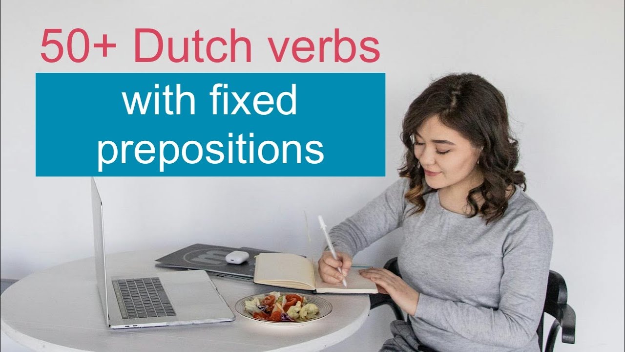 Dutch verbs with fixed preposition: list of the most common ones
