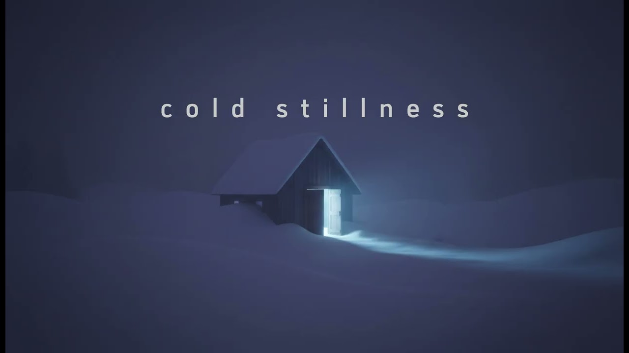 Cold stillness