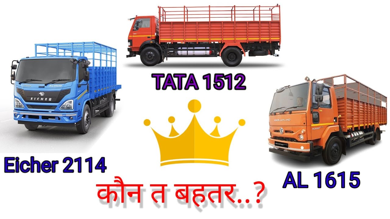 COMPARISON BETWEEN TATA 1512 ,EICHER 2114 AND AL 1615