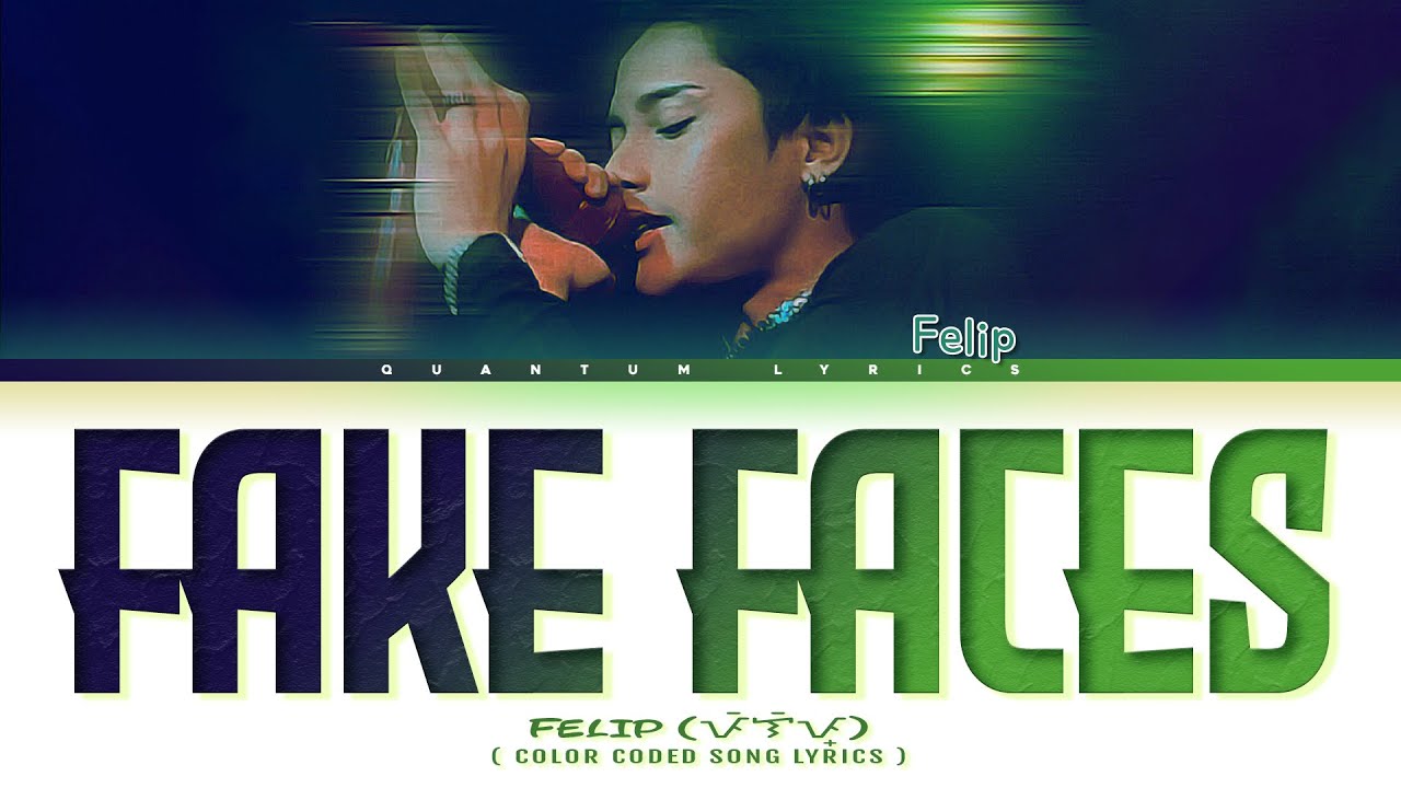 FELIP 'Fake Faces' Color Coded Lyrics