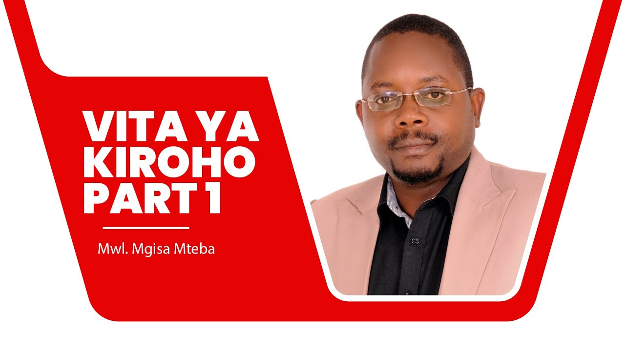 VITA YA KIROHO PART 1 - MWL MGISA MTEBE