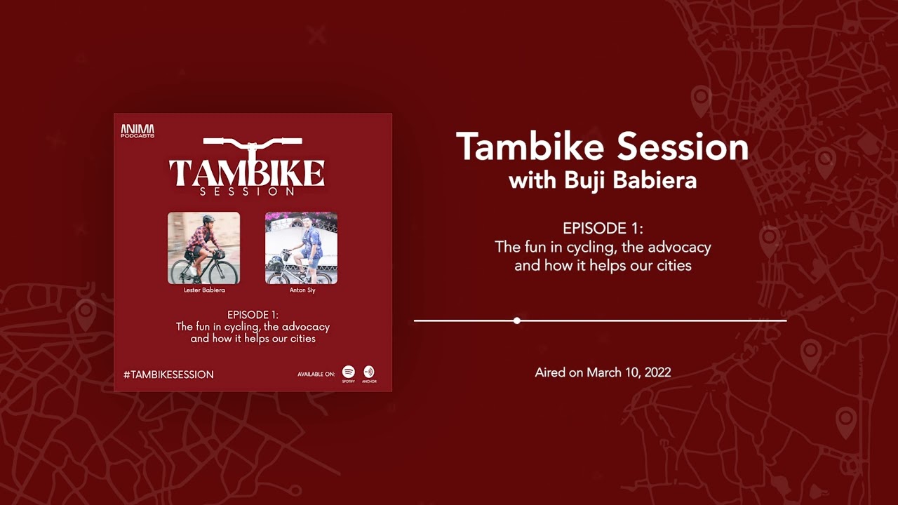 TAMBIKE SESSION EP. 1: The fun in cycling, the advocacy, and how it helps our cities ft. Anton Siy