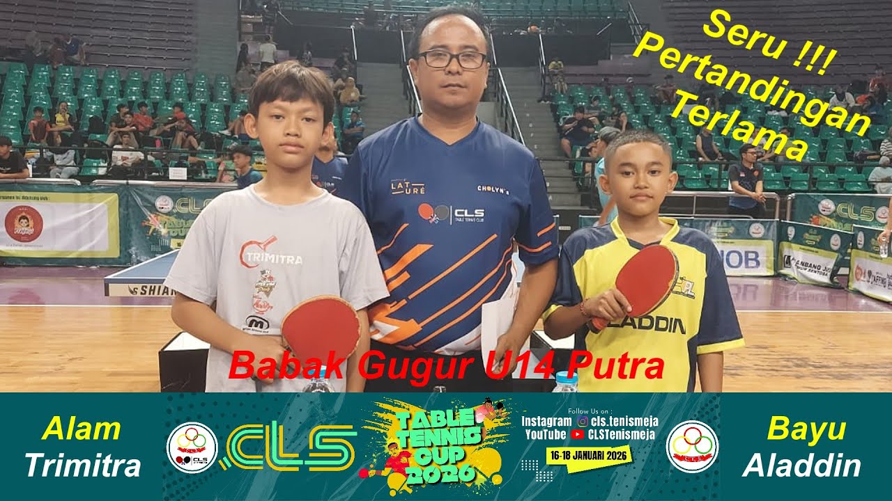 Seru!!! Pertandingan Terlama, Alam (Trimitra) vs Bayu (Aladdin) U14 Putra, CLS Table Tennis Cup 2026