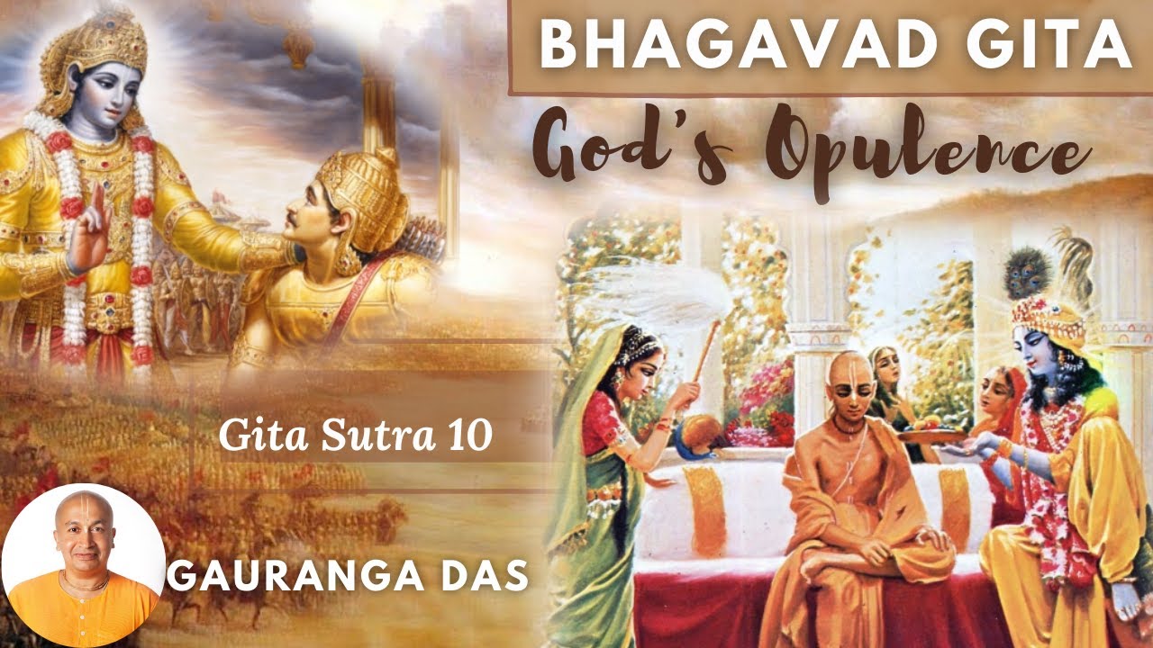 Gita Sutra 10 | The Opulence of the Absolute | By Gauranga Das | Bhagavad Gita Summary