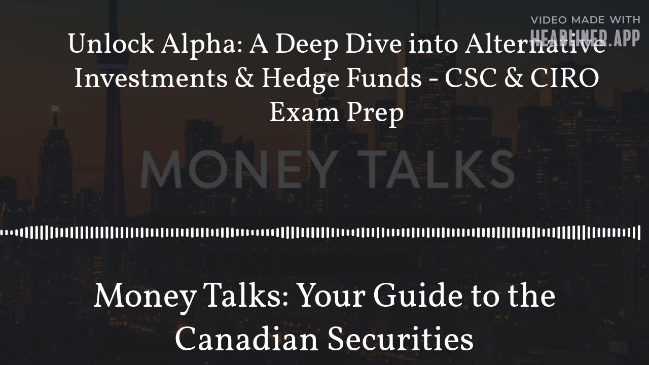 Unlock Alpha: A Deep Dive into Alternative Investments & Hedge Funds - CSC & CIRO Exam Prep |...