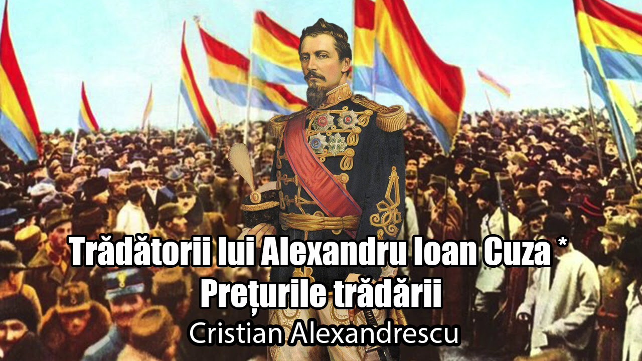 Tradatorii Lui Alexandru Ioan Cuza *Preturile Tradarii