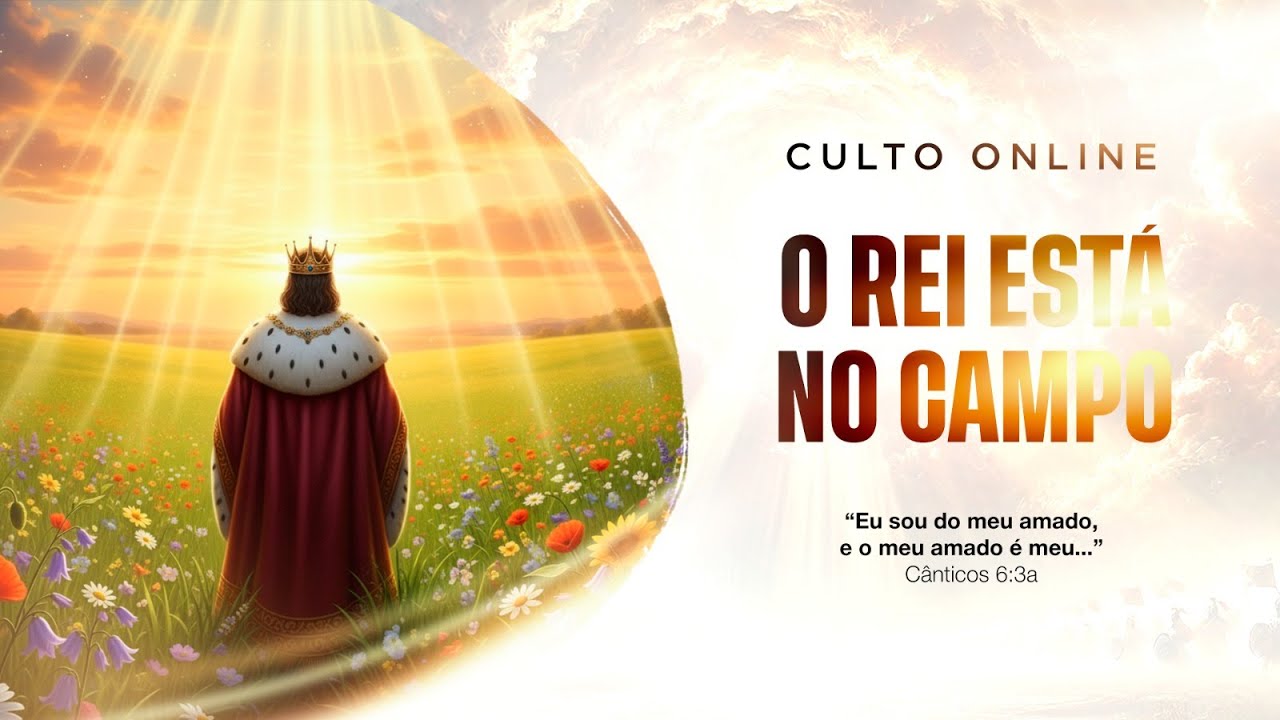 O REI ESTÁ NO CAMPO