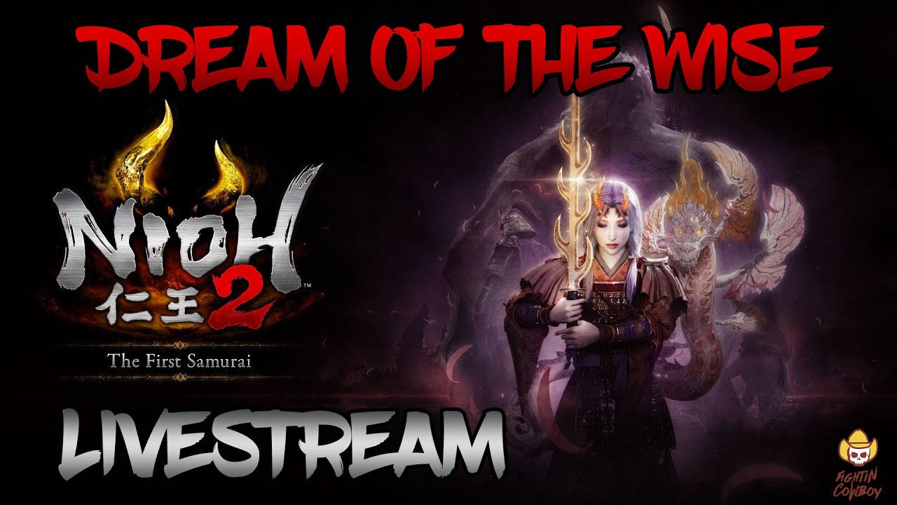 Nioh 2 - The First Samurai Dream of the Wise Livestream