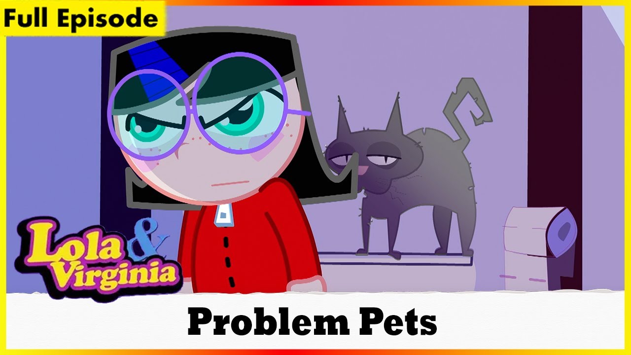 Lola & Virginia | Problem Pets | Session 01 | Episode 12