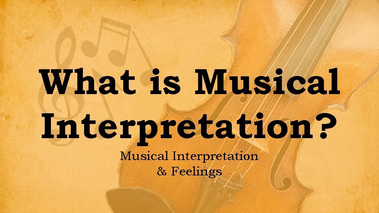 What is Musical Interpretation? - ep.1 || Musical Interpretation & Feelings