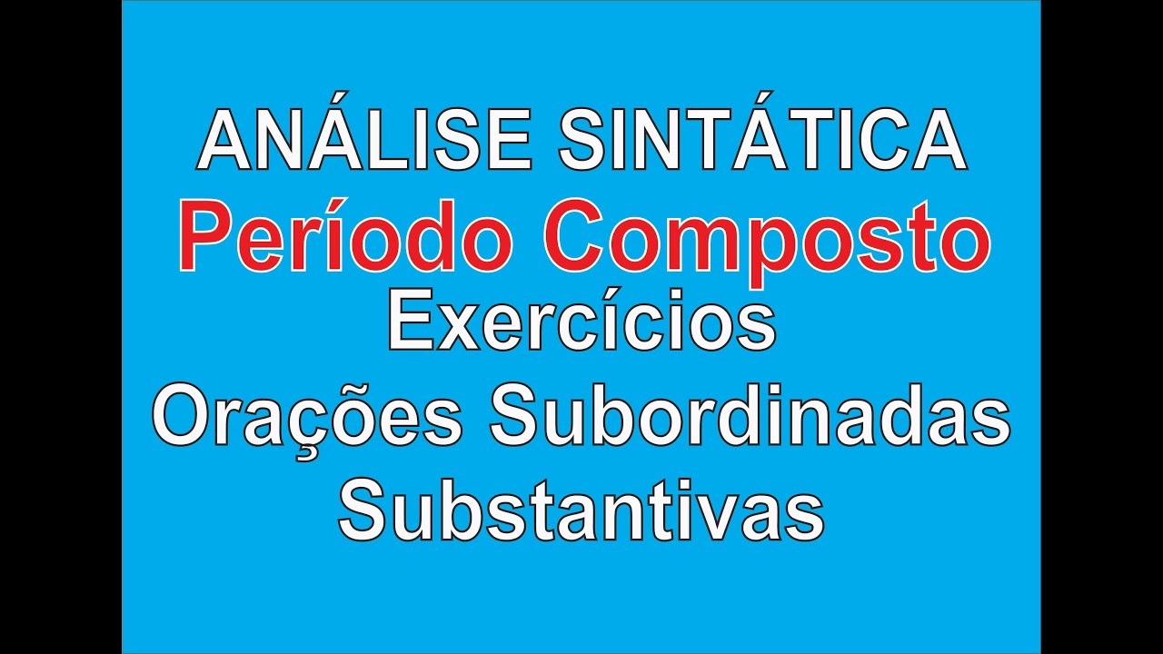 Exercícios sobre Orações Subordinadas Substantivas