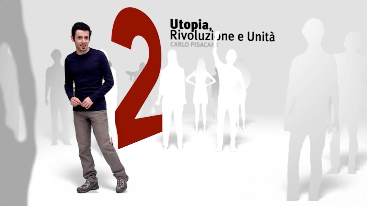 2. Utopia, Rivoluzione e Unità - Carlo Pisacane