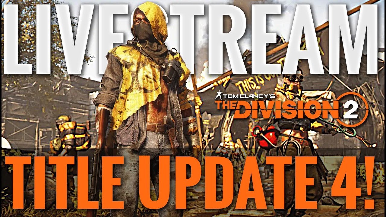 THE DIVISION 2: TITLE UPDATE 4.0! (WHAT'S NEW!?) @join !donations