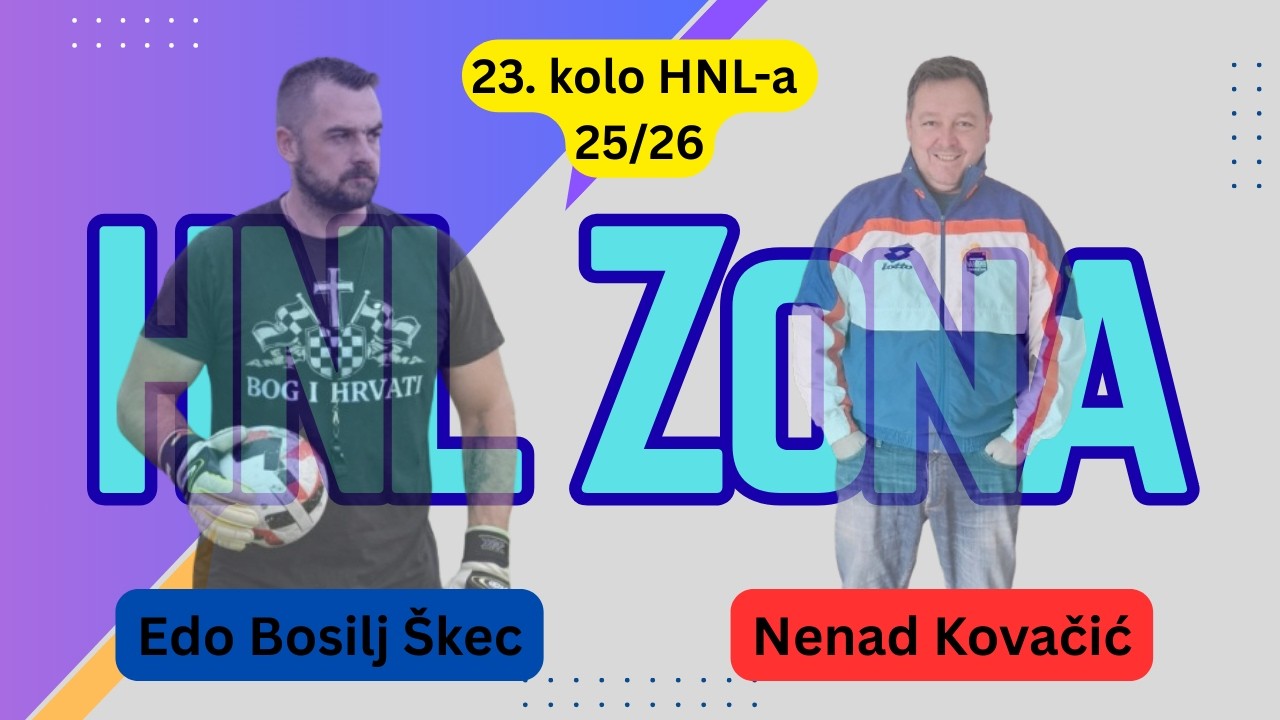 S1E23 - Najava 23.  kola HNL a s Edijem i Nenijem #hnl #podcast