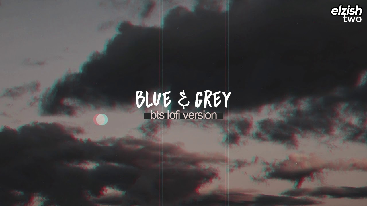 blue & grey lofi version | bts chill hip hop remix
