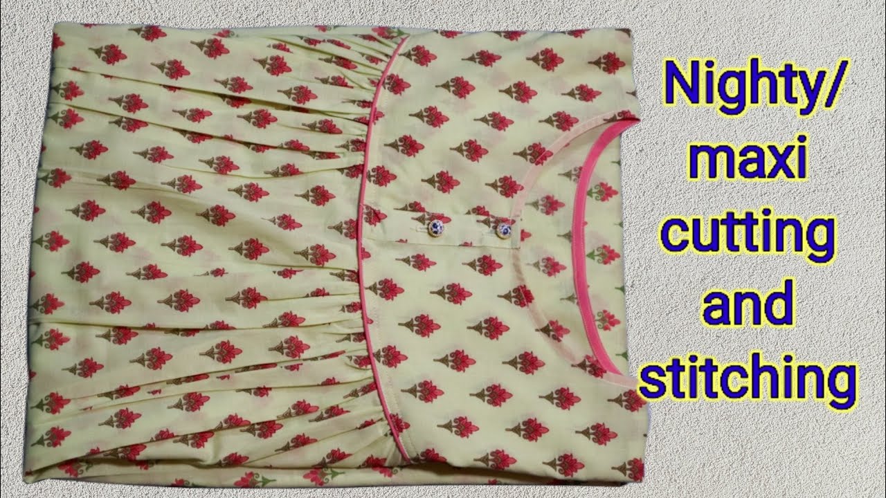 nighty cutting and stitching । night dress/maxi cutting and stitching। sewing and decor