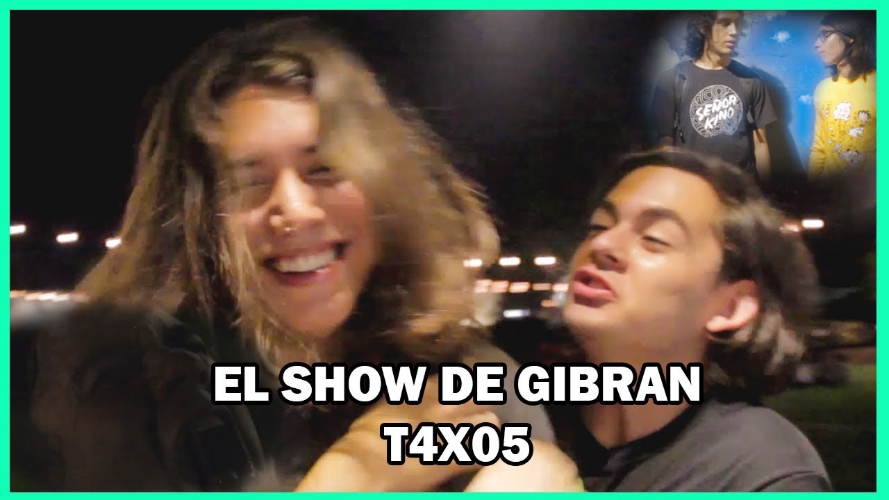 EL SHOW DE GIBRAN - T4X05 - Mi novio Gibran