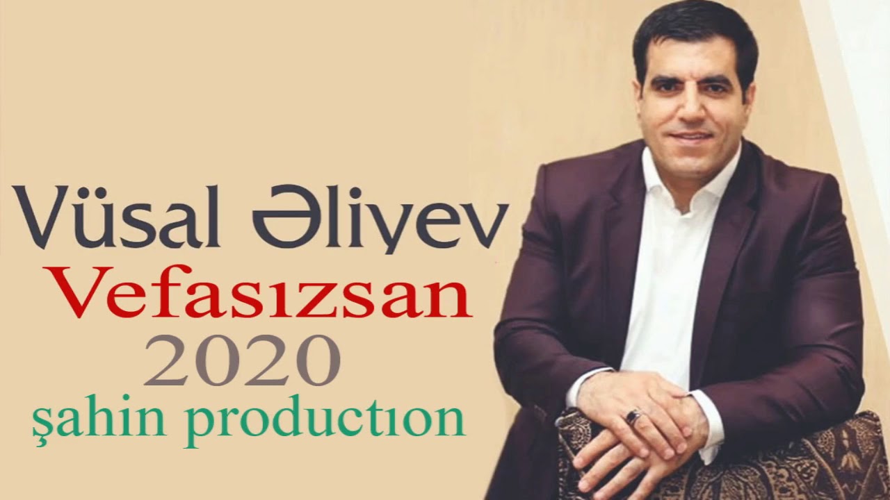 Vusal Eliyev Vefasizsan 2020 Herkesin Axtardigi Mahni