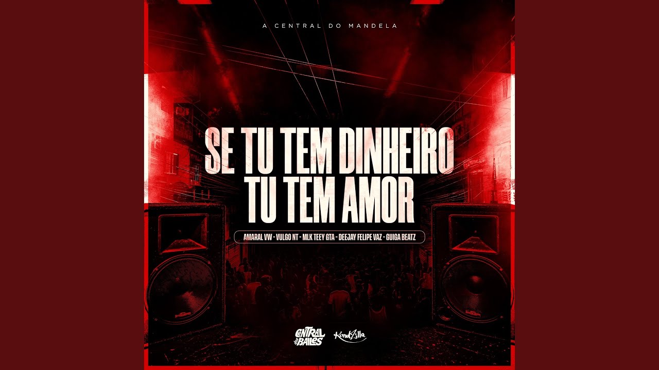 Se Tu Tem Dinheiro Tu Tem Amor