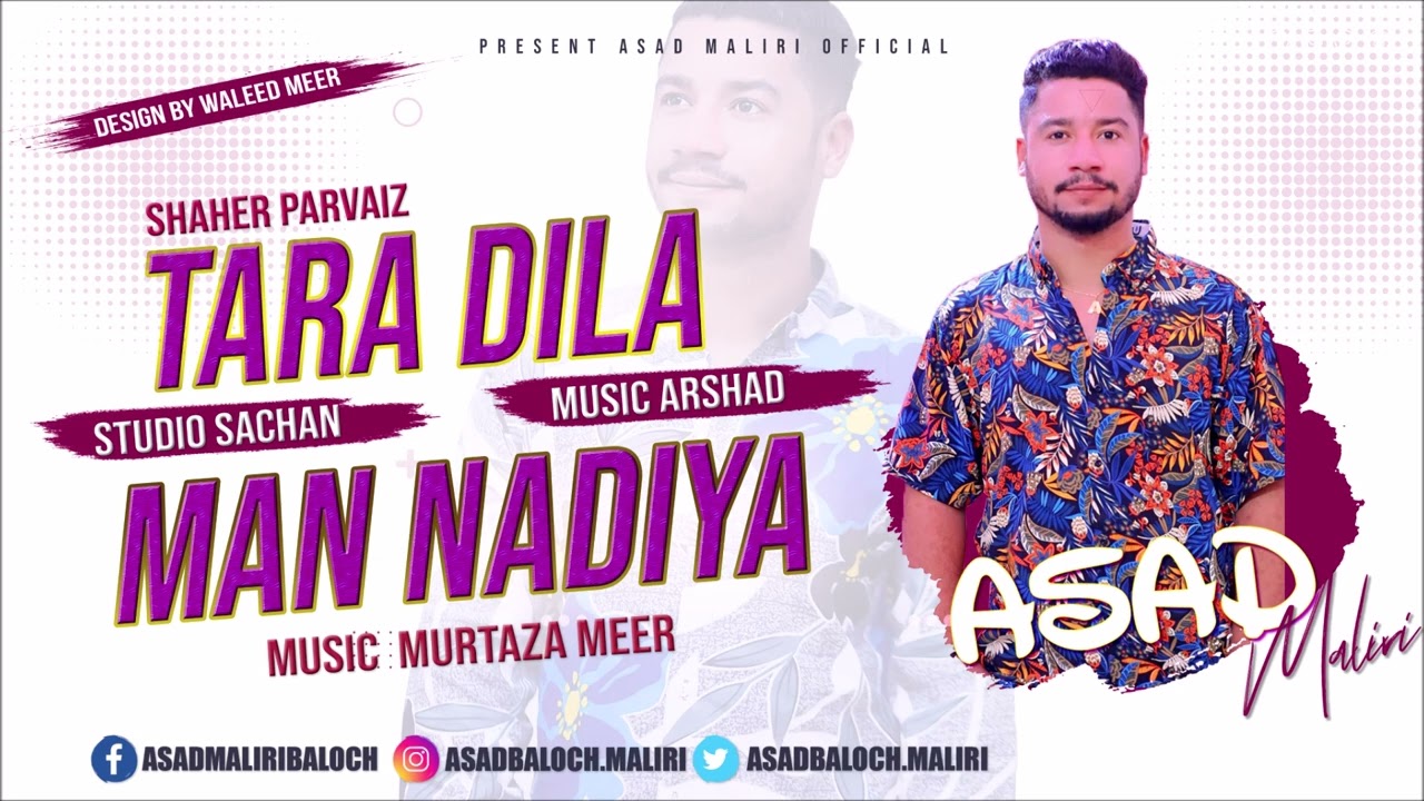 Tara Dila Maan Nadiya | New Balochi Song 2022 | By Asad Maliri | Balochi Song