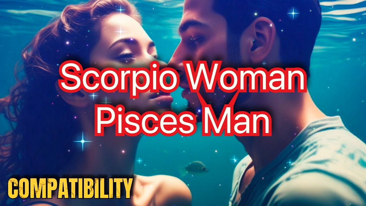 Scorpio Woman & Pisces Man Compatibility: A Dreamy Connection #zodiac #scorpio #pisces #love