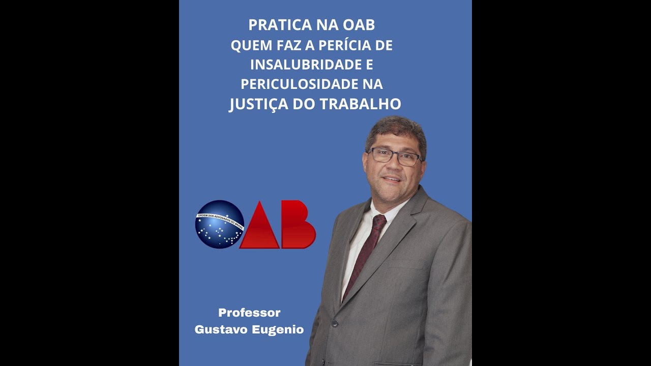 Pratica na OAB -  Questão 78 – OAB - Insalubridade e Periculosidade na Justiça do Trabalho