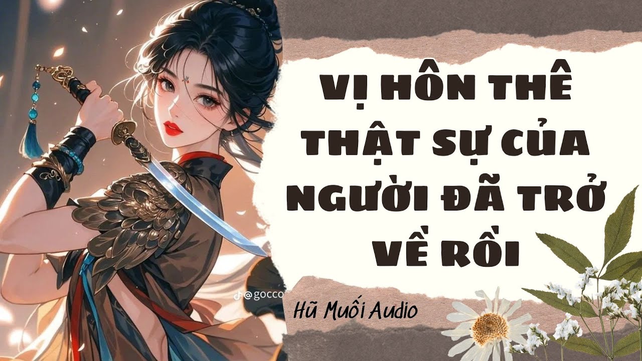 [Truyện Audio ] Vị Hôn Thê Thật Sự Của Ngươi Đã Trở Về Rồi | Hũ Muối Audio