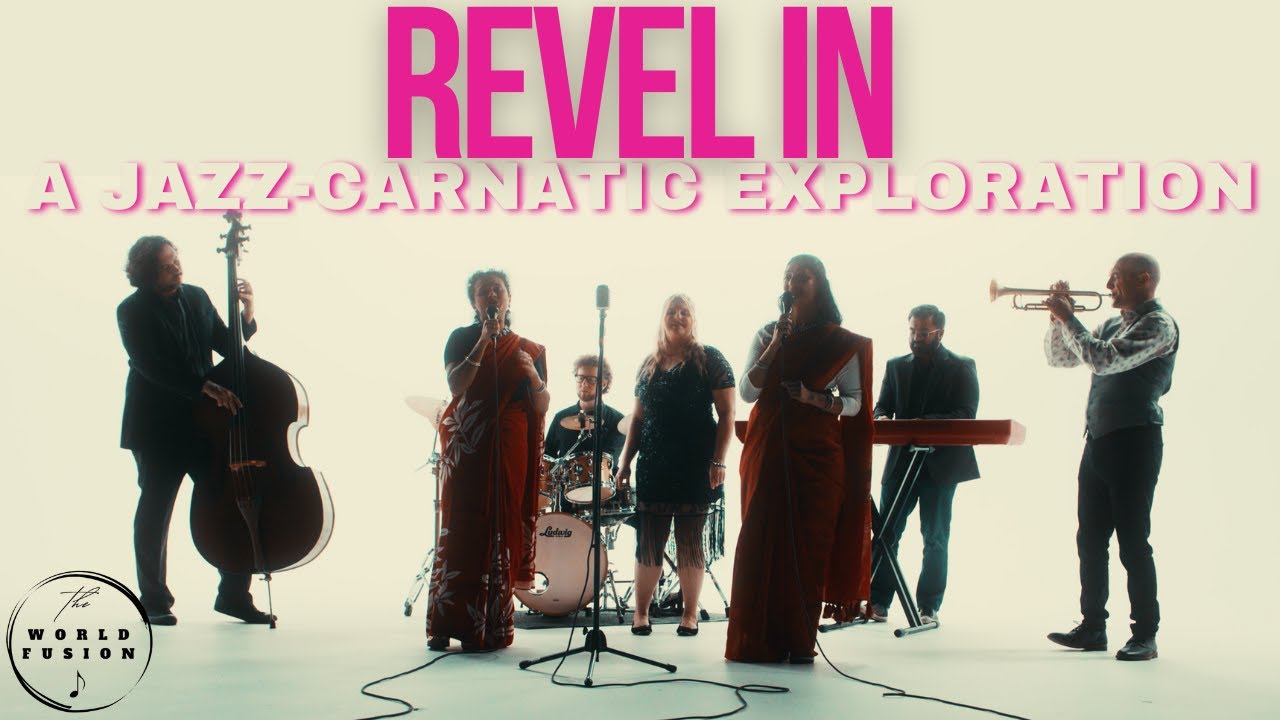 Revel In &ndash; A Jazz-Carnatic Exploration