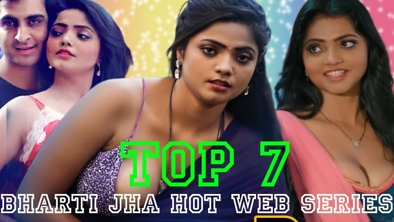 Top 7 Bharti Jha Hot Web Series List || Bharti Jha || Ullu || Primeplay || Hunters Originals