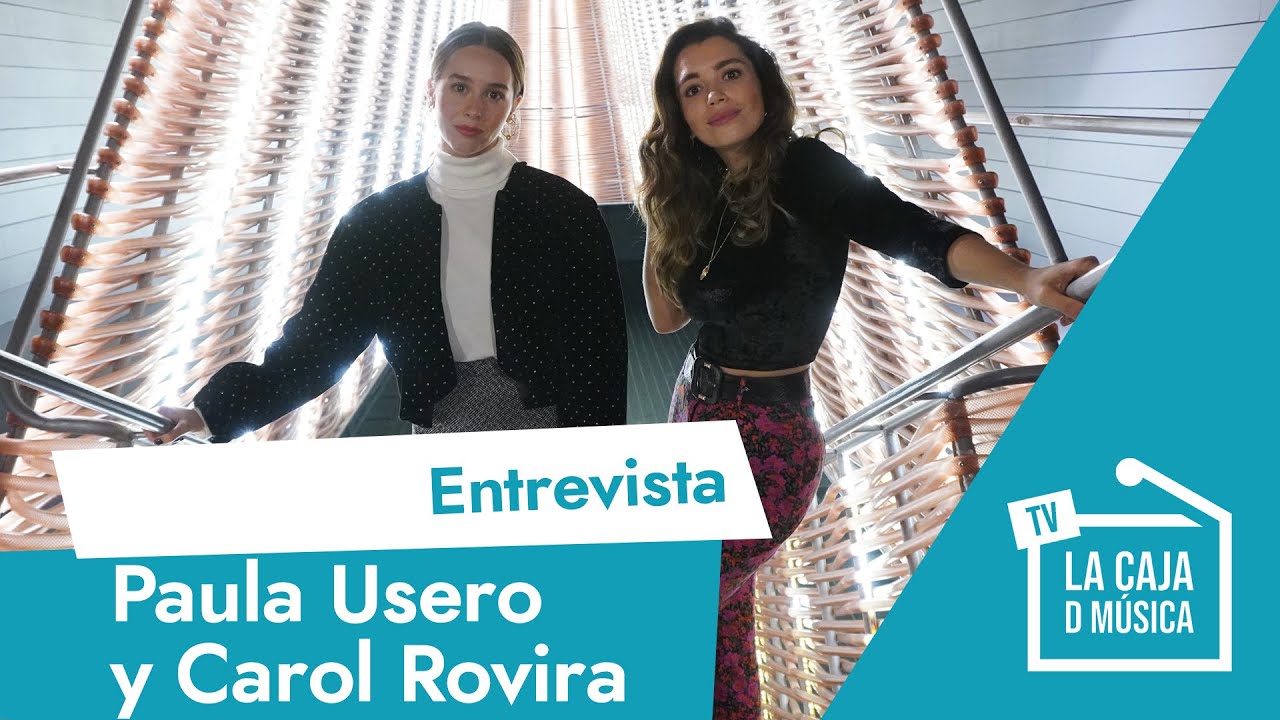 CAROL ROVIRA y PAULA USERO: 