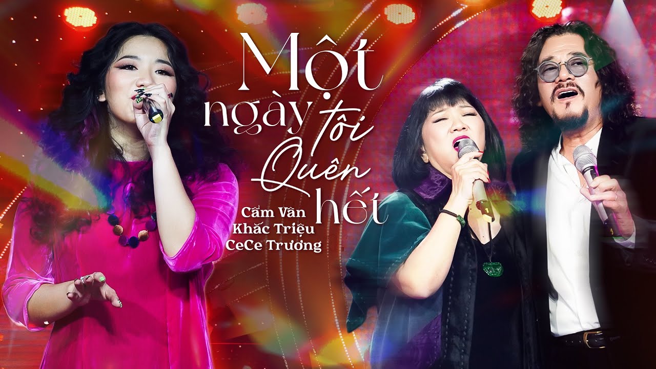 Thổn thức với MỘT NG&Agrave;Y T&Ocirc;I QU&Ecirc;N HẾT - Cẩm V&acirc;n, Khắc Triệu, CeCe Trương | Live in Giao Lộ Thời Gian
