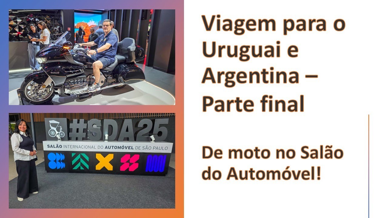 Viagem para o Uruguai e Argentina - Parte Final - De Moto no Salão do Automóvel - SP
