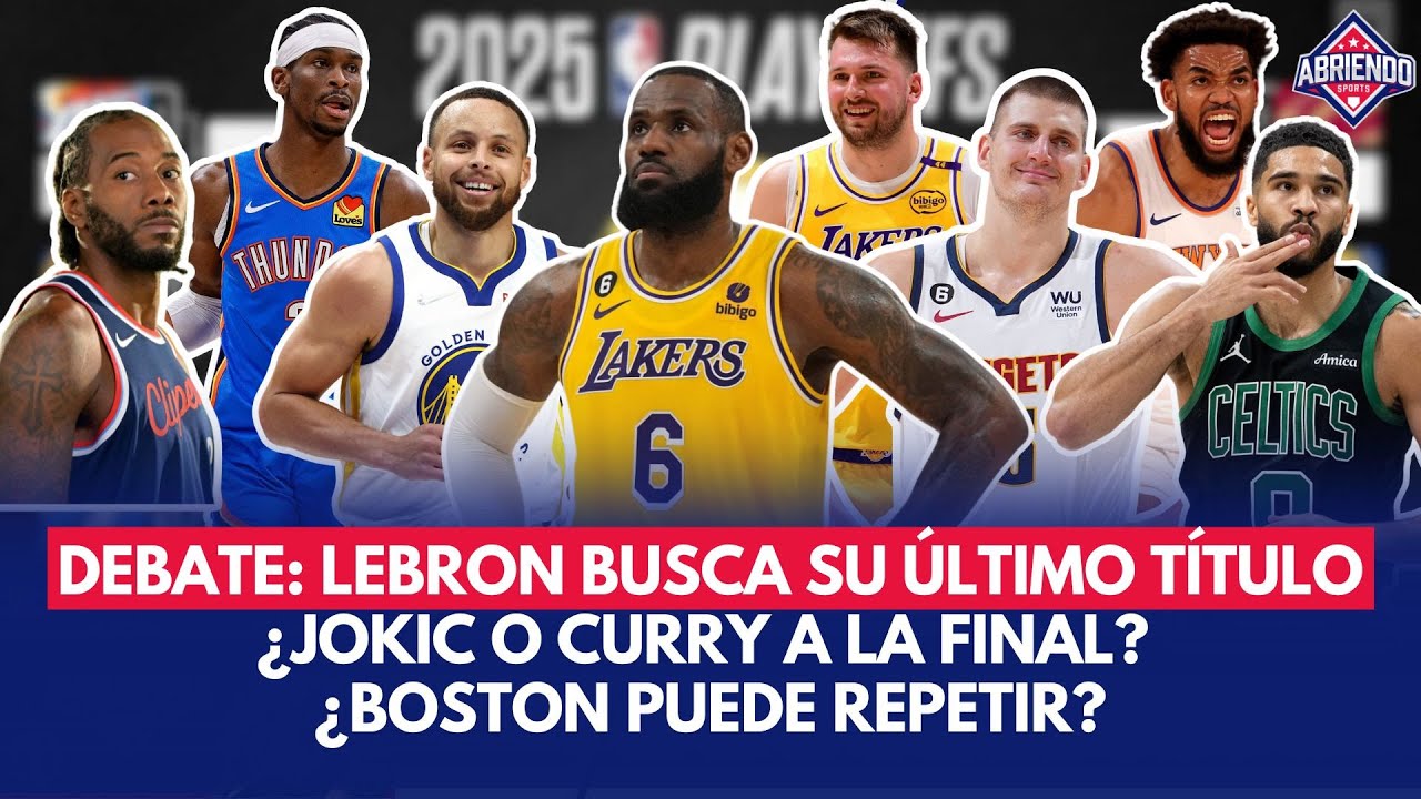 DEBATE PLAYOFF NBA: LEBRON BUSCA SU ÚLTIMO TÍTULO ¿JOKIC O CURRY A LA FINAL? ¿BOSTON PUEDE REPETIR?