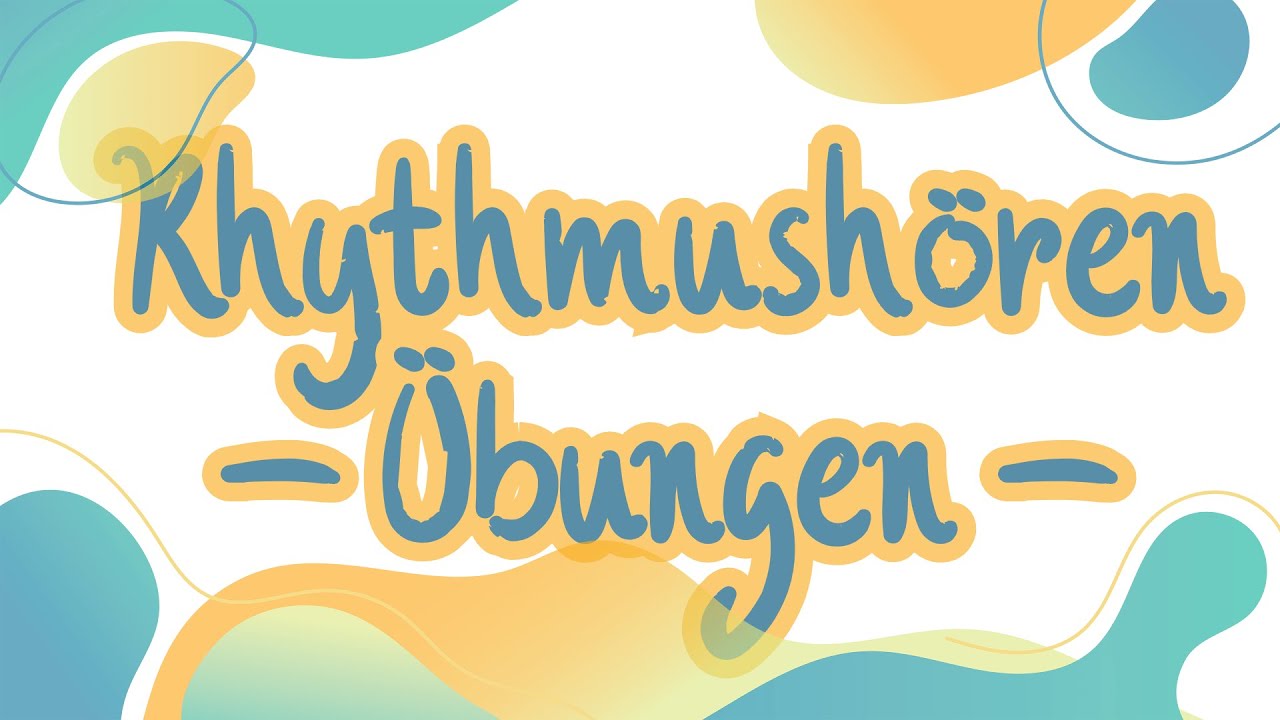 Rhythmus - Hörübungen