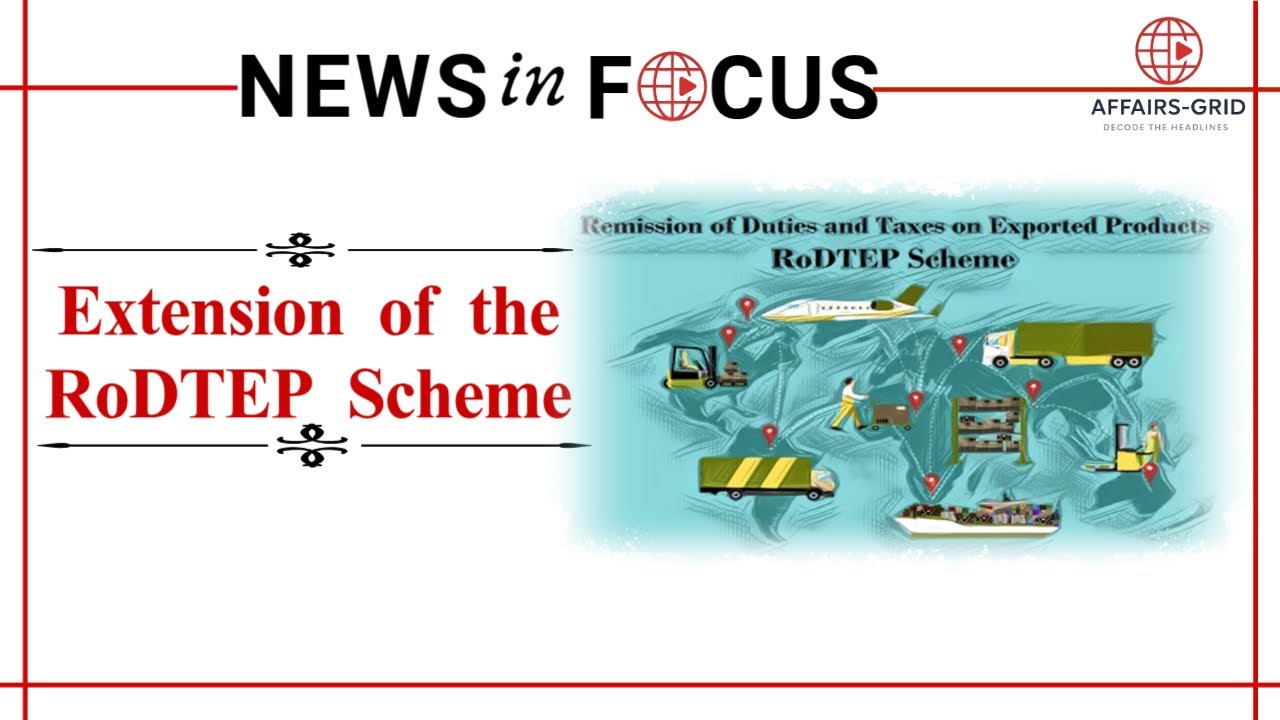Extension of RoDTEP Scheme Explained | What is RoDTEP? | Indian Economy 2025 | AffairsGrid