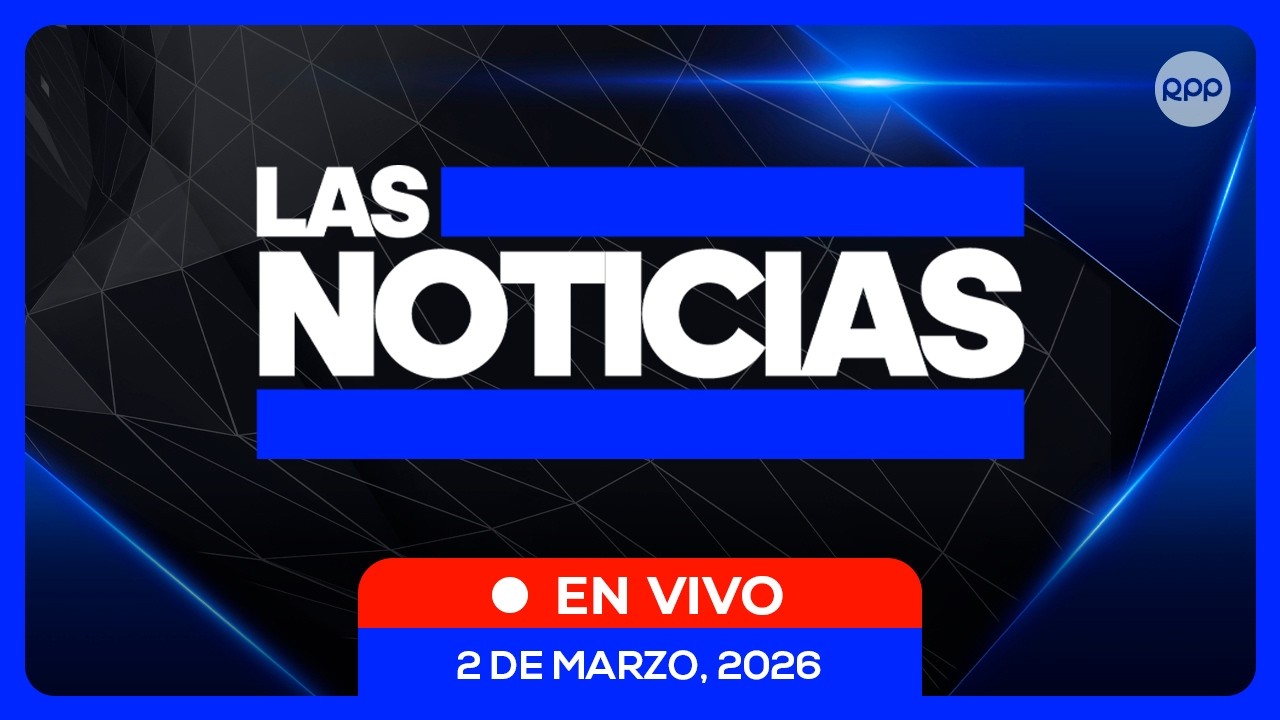 📰 LAS NOTICIAS 2/03/2026 #NOTICIASRPP