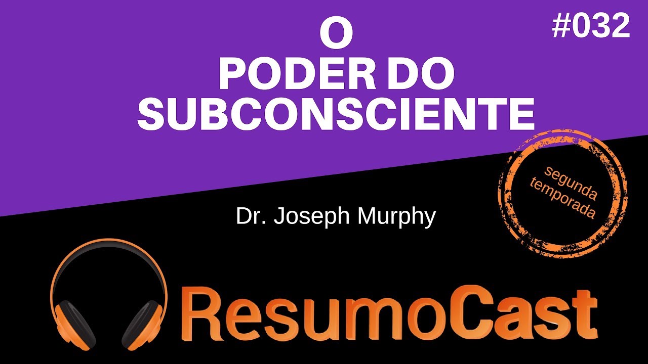 O Poder do Subconsciente - Joseph Murphy | T2#032