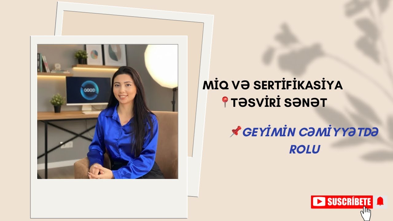 Miq və Sertifikasiya | Təsviri sənət | Geyimin cəmiyyətdə rolu🪭