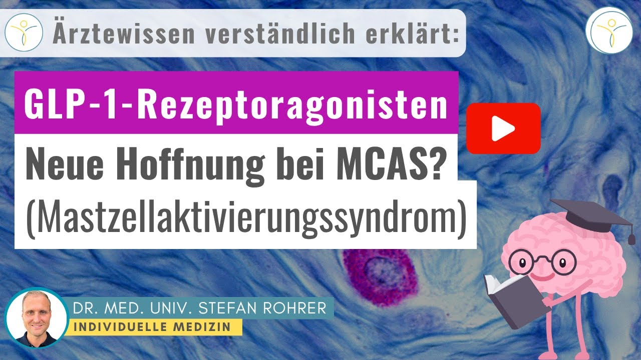 GLP-1-Rezeptoragonisten - Neue Hoffnung bei MCAS | Dr. med. univ. Stefan Rohrer