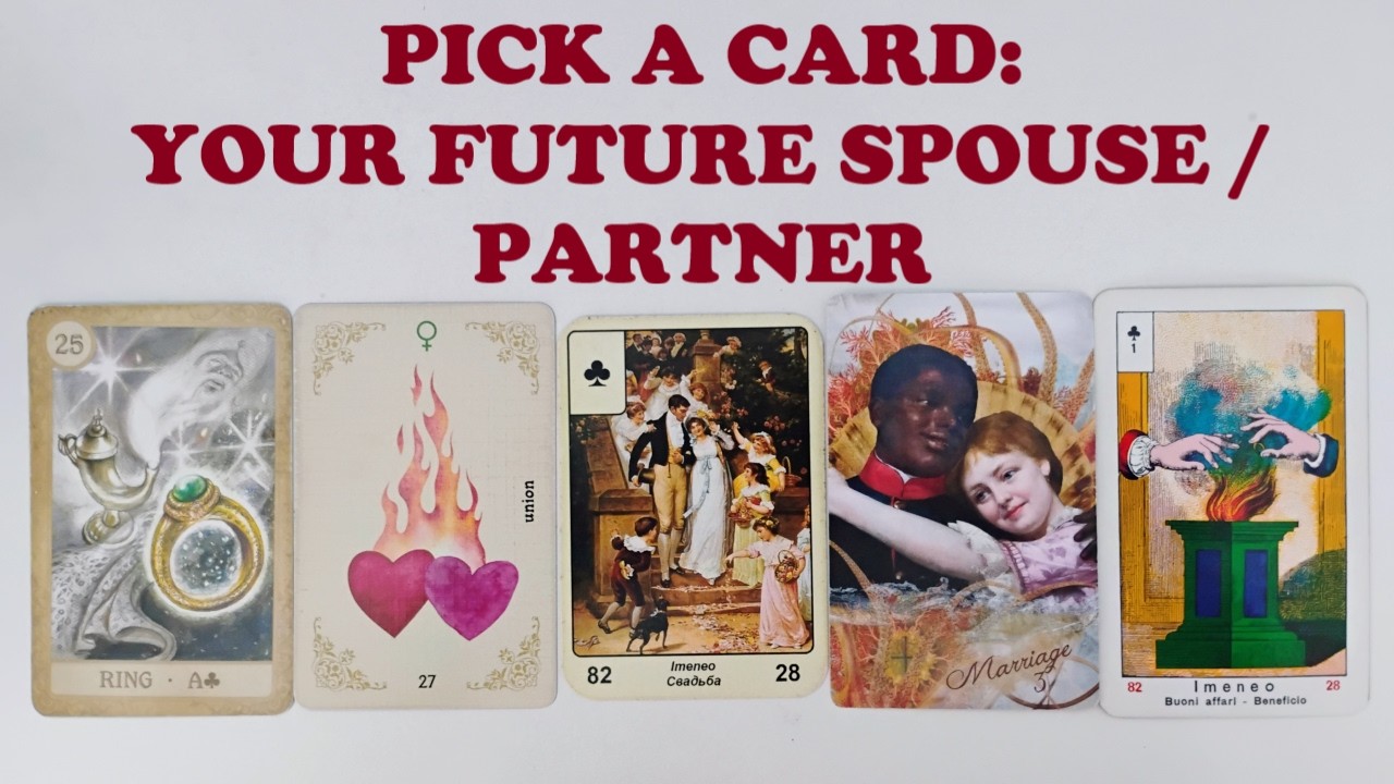 PICK A CARD: All About Your Future Spouse or Committed Partner - Timeless